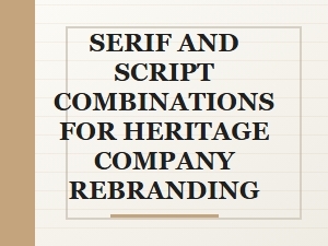 Script and Serif Fonts for Heritage Branding