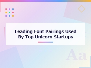 Typography Secrets of Unicorn Startups